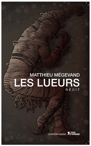 Les lueurs : récit - Matthieu Mégevand