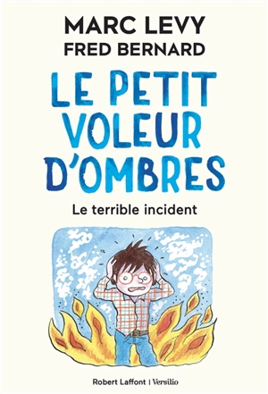 Le petit voleur d'ombres. Vol. 3. Le terrible incident - Marc Levy