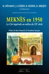 Meknès en 1950 : la cité impériale au milieu du XXe siècle