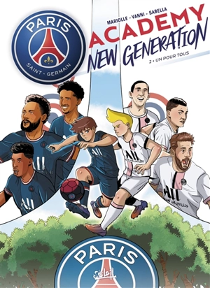 Paris Saint-Germain Academy : new generation. Vol. 2. Un pour tous - Mathieu Mariolle