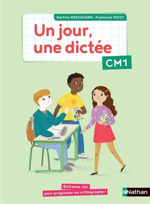 Un jour, une dictée CM1 - Martine Descouens