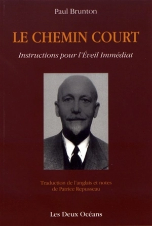 Le chemin court : instructions pour l'éveil immédiat - Paul Brunton