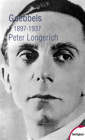 Goebbels. Vol. 1. 1897-1937 - Peter Longerich
