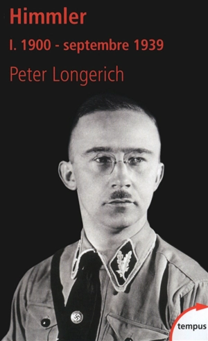Himmler. Vol. 1. 1900-septembre 1939 - Peter Longerich