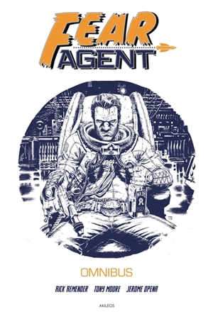 Fear agent : omnibus - Rick Remender