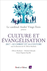 Culture et évangélisation, le Christ et la culture : conférences de carême 2017 à Notre-Dame de Paris - Olivier Boulnois