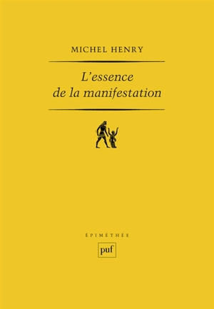 L'essence de la manifestation - Michel Henry