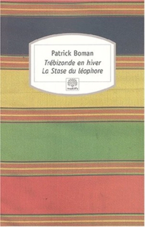 Trébizonde en hiver - Patrick Boman