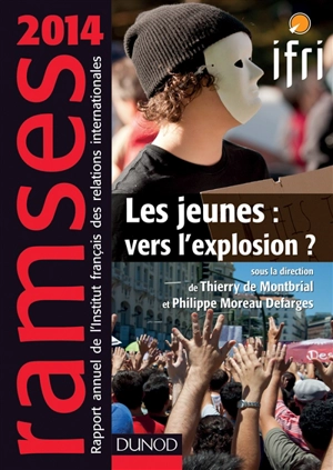 Ramses 2014 : rapport annuel mondial sur le système économique et les stratégies : les jeunes, vers l'explosion ? - Institut français des relations internationales