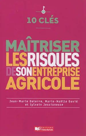 Maîtriser les risques en agriculture - Jean-Marie Deterre