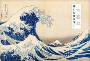 Hokusai : thirty-six views of Mount Fuji. Hokusai : Sechsunddreissig Ansichten des Berges Fuji. Hokusai : trente-six vues du mont Fuji - Andreas Marks