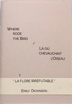 Where rode the bird : 1872. Là où chevauchait l'oiseau : 1872 - Emily Dickinson