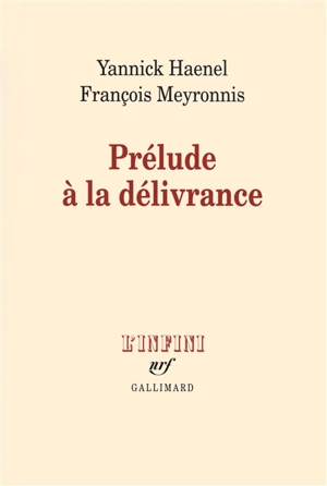 Prélude à la délivrance - Yannick Haenel