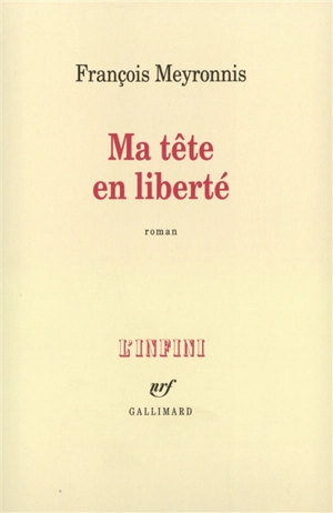 Ma tête en liberté - François Meyronnis