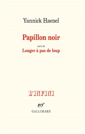 Papillon noir. Longer à pas de loup - Yannick Haenel