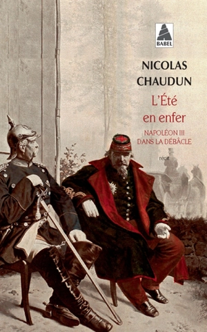 L'été en enfer : Napoléon III dans la débâcle : récit - Nicolas Chaudun