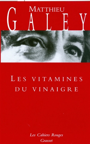 Les vitamines du vinaigre : histoires - Matthieu Galey