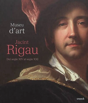 Museu d'art Jacint Rigau : del segle XIV al segle XXI - Musée d'art Hyacinthe Rigaud (Perpignan)
