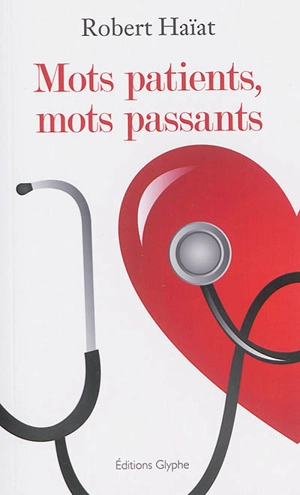 Mots patients, mots passants - Robert Haïat