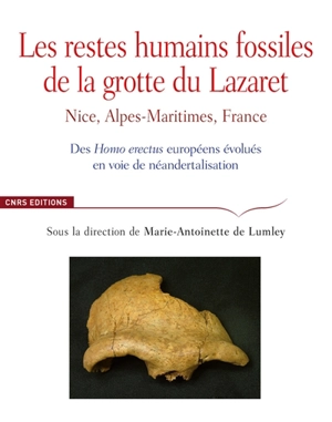 Les restes humains fossiles de la grotte du Lazaret : Nice, Alpes-Maritimes, France : des Homo erectus européens évolués en voie de néandertalisation