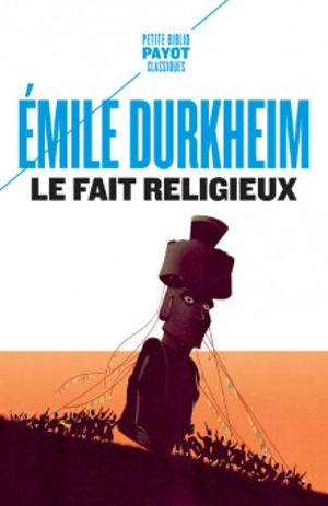 Le fait religieux - Emile Durkheim