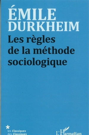 Les règles de la méthode sociologique - Emile Durkheim