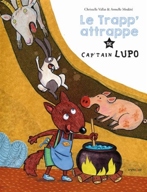 Le trapp-attrape de Cap'tain Lupo - Christelle Vallat