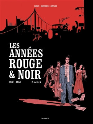 Les années rouge & noir. Vol. 2. Alain : 1946-1951 - Pierre Boisserie