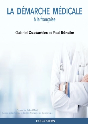 La démarche médicale à la française - Gabriel Coatantiec