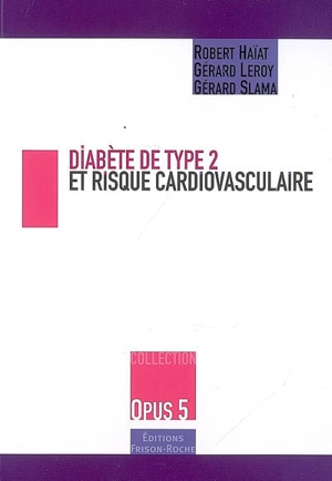 Diabète de type 2 et risque cardiovasculaire - Robert Haïat