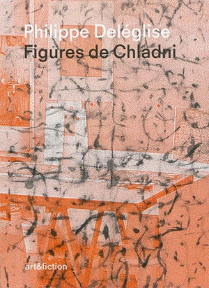 Philippe Deléglise, figures de Chladni - Philippe Sers