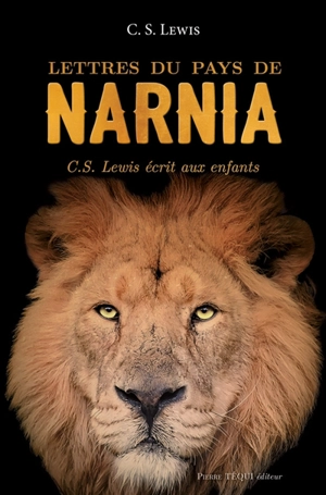Lettres du pays de Narnia : C.S. Lewis écrit aux enfants - Clive Staples Lewis