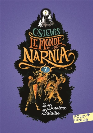 Le monde de Narnia. Vol. 7. La dernière bataille - Clive Staples Lewis