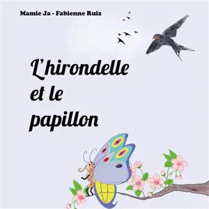 L'hirondelle et le papillon - Mamie Ja