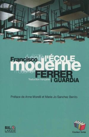 L'école moderne : explication posthume et finalité de l'enseignement rationnel - Francisco Ferrer Guardia