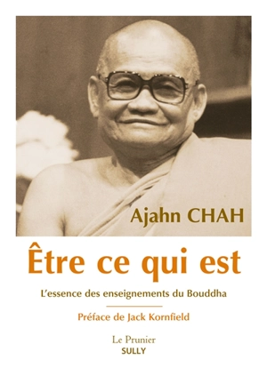 Etre ce qui est : l'essence des enseignements du Bouddha - Achaan Chah