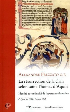 La résurrection de la chair selon saint Thomas d'Aquin : identité et continuité de la personne humaine - Alexandre Frezzato