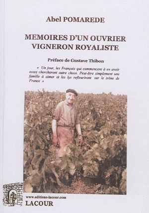 Mémoires d'un ouvrier vigneron royaliste - Abel Pomarède