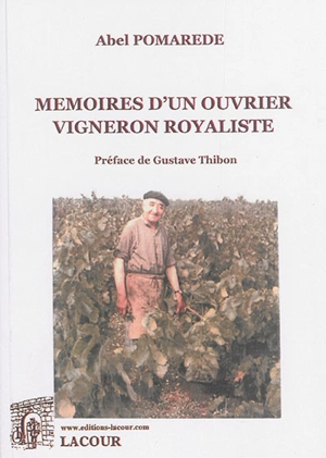 Mémoires d'un ouvrier vigneron royaliste - Abel Pomarède