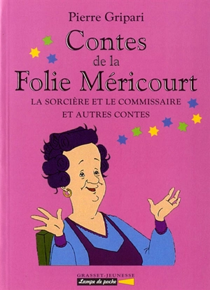 Contes de la Folie Méricourt. Vol. 3. La sorcière et le commissaire : et autres contes - Pierre Gripari