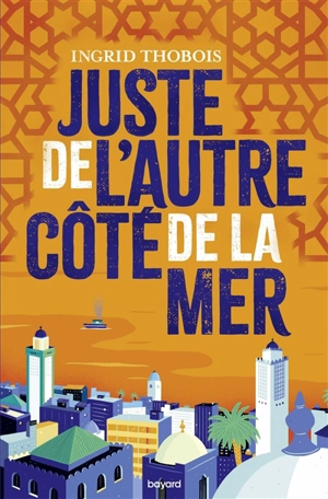 Juste de l'autre côté de la mer - Ingrid Thobois