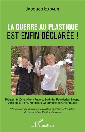 La guerre au plastique est enfin déclarée ! - Jacques Exbalin