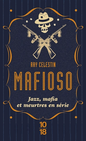 Mafioso : jazz, mafia et meurtres en série - Ray Celestin