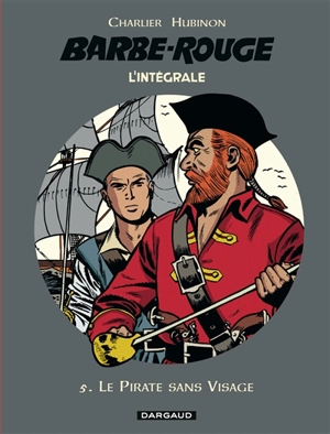 Barbe-Rouge : l'intégrale. Vol. 5. Le pirate sans visage - Jean-Michel Charlier