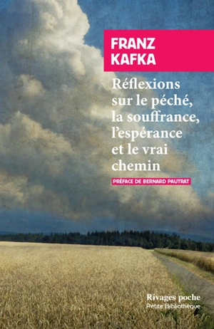 Réflexions sur le péché, la souffrance, l'espérance et le vrai chemin - Franz Kafka