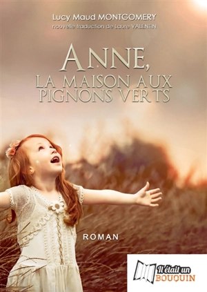 La saga d'Anne. Vol. 1. Anne, la maison aux pignons verts - L.M. Montgomery