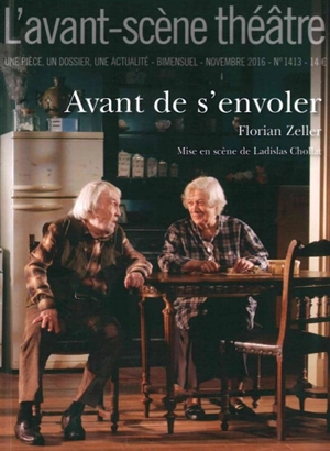 Avant-scène théâtre (L'), n° 1413. Avant de s'envoler - Florian Zeller