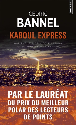 Une enquête de Nicole Laguna et du qomaandaan Kandar. Kaboul express - Cédric Bannel