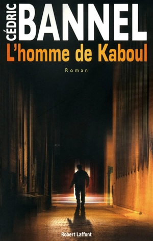 L'homme de Kaboul - Cédric Bannel
