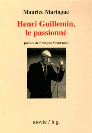 Henri Guillemin, le passionné - Maurice Maringue